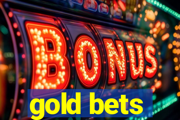 gold bets